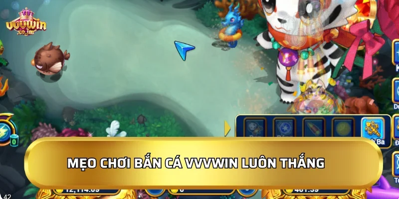 Mẹo chơi bắn cá VVVWin luôn thắng